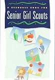 A Resource Book for Senior Girl Scouts.