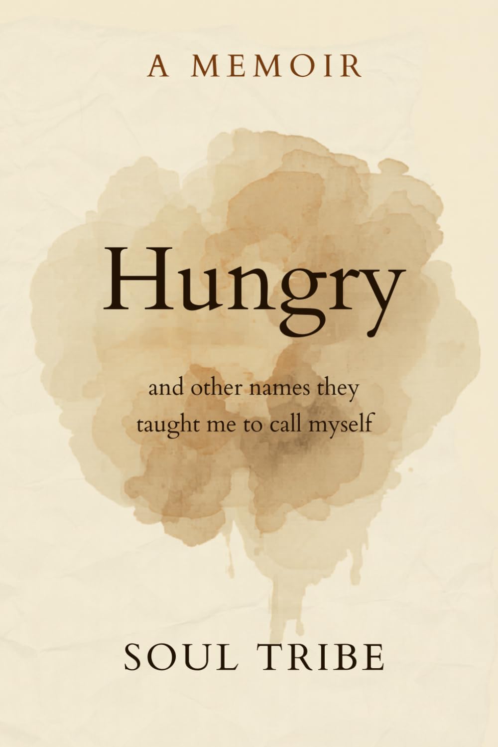 Hungry: and other names they taught me to call myself