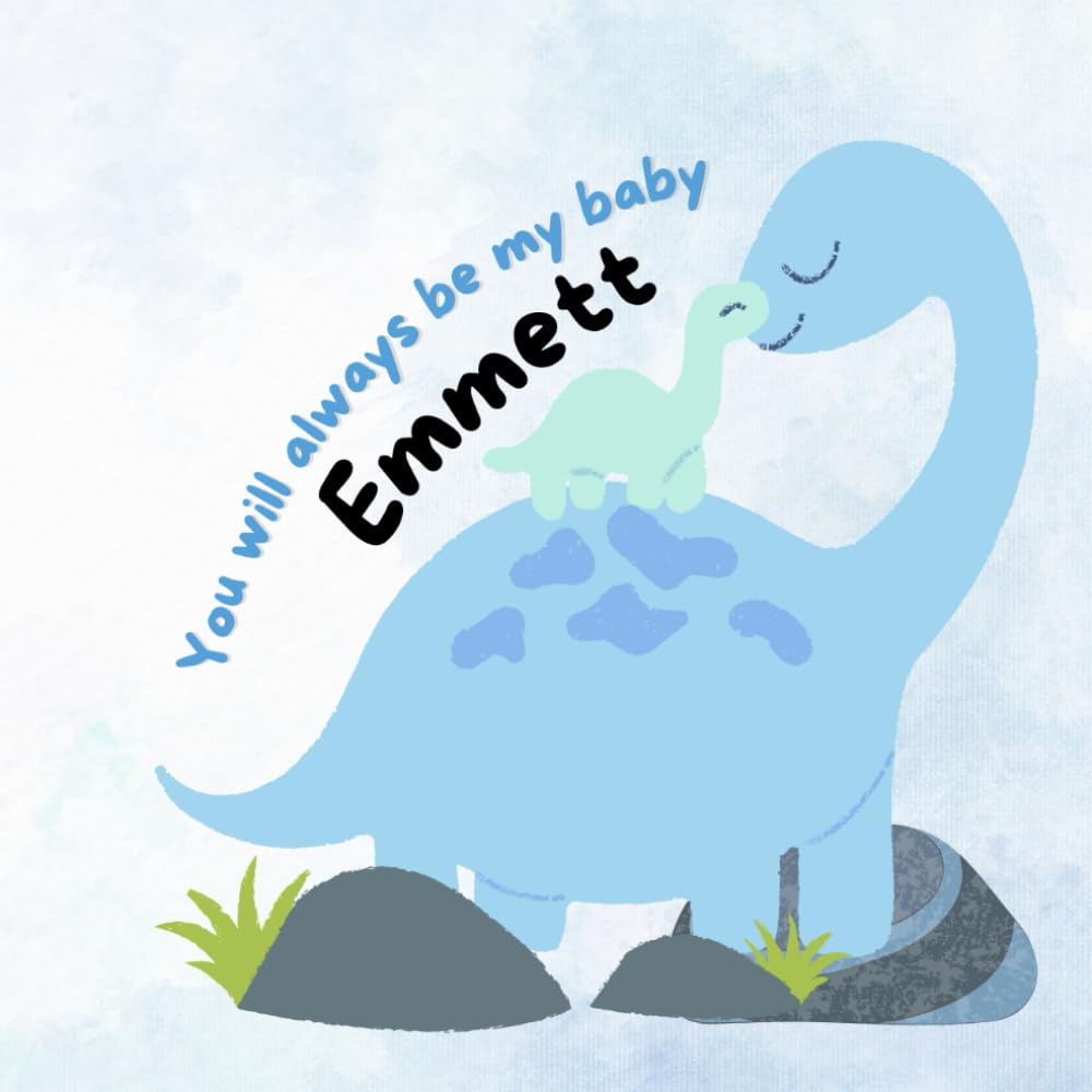 You Will Always Be My Baby Emmett