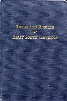Hardcover The Historical Writings of Henry A.M. Smith : Articles from the South Carolina Historical (And Genealogical Magazine); Vol. 3, Rivers & Regions of Early South Carolina Book