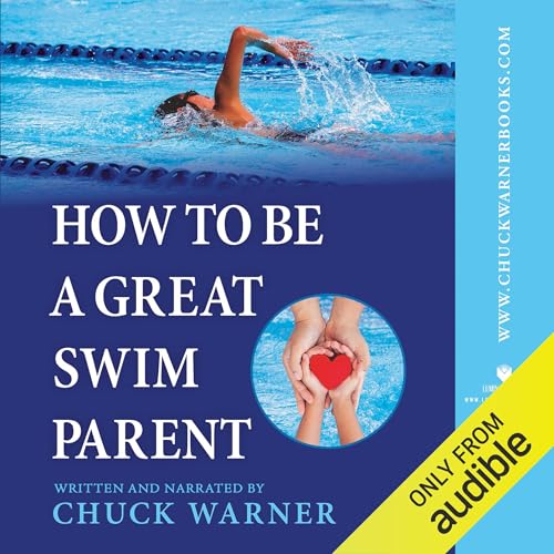 How to Be a Great Swim Parent Audiolibro Por Chuck Warner arte de portada