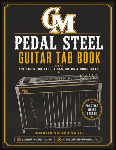 Pedal Steel Tab Book: 120 Pages for Tabs, Licks, Solos, Scales & Song Ideas