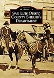 county sheriff santa clara  San Luis Obispo County Sheriff\'s Department (Images of America)