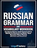 Russian Grammar and Vocabulary Workbook: Conjunctions and Connective Words in Context to Make Your Russian More Fluent (Review and Practice)