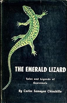 Hardcover The Emerald Lizard;: Tales and Legends of Guatemala Book