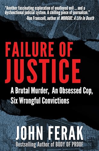 Image of Failure of Justice: A Brutal Murder, An Obsessed Cop, Six Wrongful Convictions