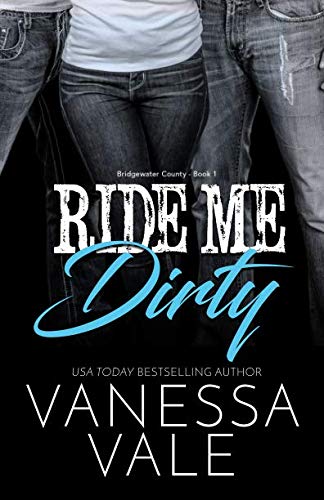 Ride Me Dirty: LARGE PRINT (Bridgewater County) 1795947330 Book Cover