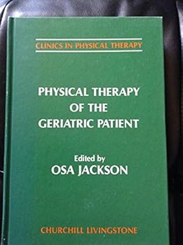 Paperback Physical therapy of the geriatric patient (Clinics in physical therapy) Book
