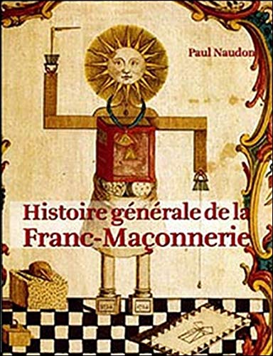 Télécharger Histoire générale de la Franc-maçonnerie Gratuit