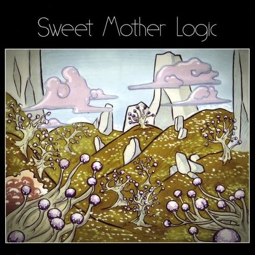 Sweet Mother Logic [Audio CD] Sweet Mother Logic