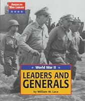 Leaders and Generals: World War II (American War Library) 1560066644 Book Cover