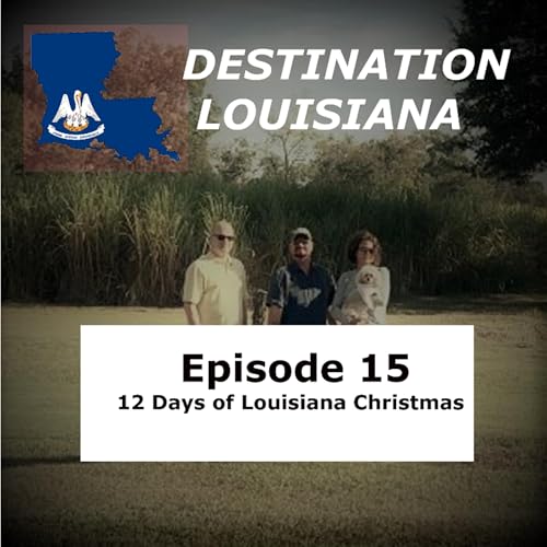 Ep15 - 12 Days of Louisiana Christmas