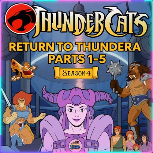 ThunderCats Reviews "Return to Thundera" (Parts 1-5) 4:111-4:115 Podcast Por arte de portada