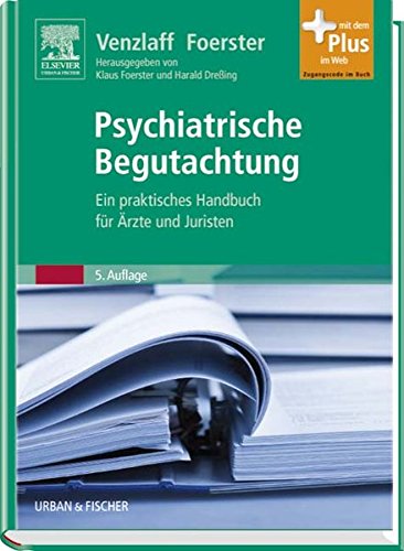 Psychiatrische Begutachtung: Ein praktisches Handbuch für Ärzte und Juristen - mit Zugang zum Else Psychiatrische Begutachtung: Ein praktisches Handbuch für Ärzte und Juristen - mit Zugang zum Else