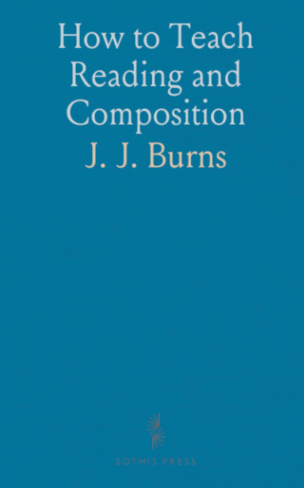 How to Teach Reading and Composition