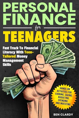 PERSONAL FINANCE FOR TEENAGERS: Fast Track to Financial Literacy with Teen-Tailored Money Management Skills - Hands-On Activities for Earning, Saving, ... and Investing (The Teen Advantage Series)