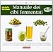 Manuale dei cibi fermentati