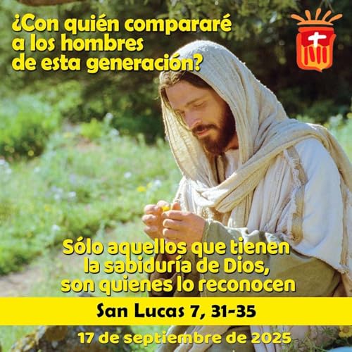 Page de couverture de 2025-09-17 San Lucas 7, 31-35: Miércoles XXIV Ordinario