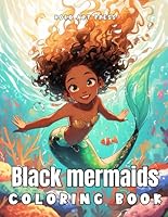 Black Mermaids Coloring Book: Over 50 Black Mermaids Coloring Pages For All Ages B0D733B9RS Book Cover