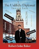 Algopix Similar Product 17 - THE UNLIKELY DIPLOMAT TRAVELER TALES