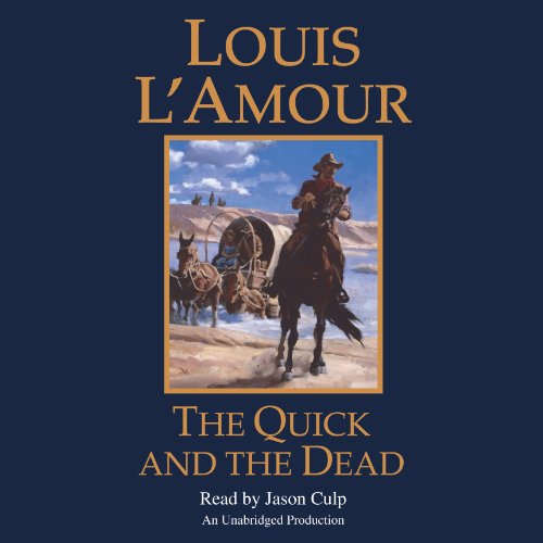 The Quick and the Dead (Audio Download) Louis L'Amour, Jason Culp