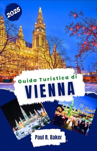  Guida Turistica di Vienna 2025: Naviga, scopri e sostieni: guida per viaggiatori moderni su eventi culturali, luoghi ecologici e shopping nella capitale austriaca