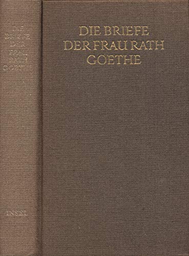 Die Briefe der Frau Rath Goethe. Mit einem Titelbild und zwei Brieffaksimiles. Umschlagvignette nach einem Relief von J.P. Melchior, 1779