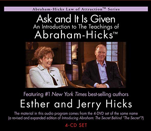 Ask And It Is Given: An Introduction to The Teachings of Abraham-Hicks (Law of Attraction)