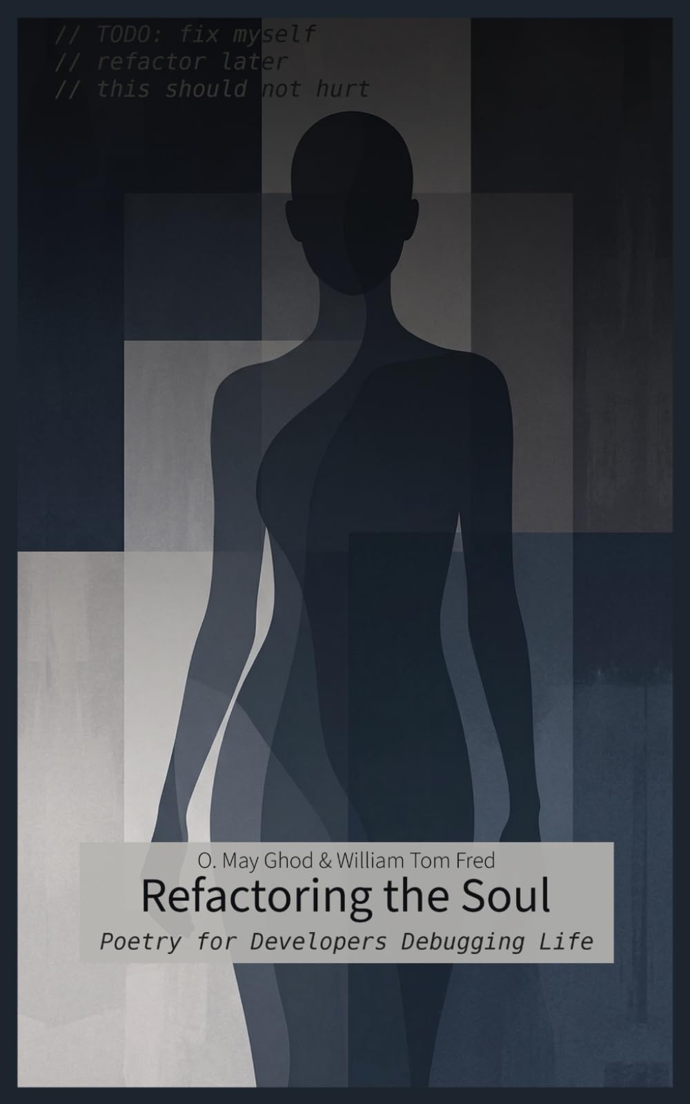 Refactoring the Soul: Poetry for Developers Debugging Life