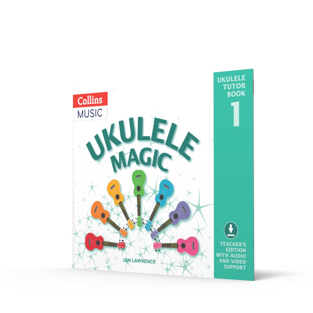 Ukulele Magic Tutor Book 1: Teacher’s edition with audio and video support