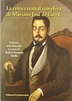 La crítica teatral completa de Mariano José de Larra: 180 (Arte / Teoría teatral)
