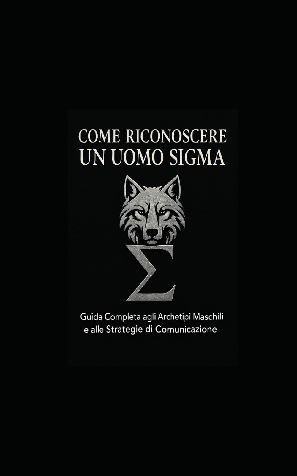 Come riconoscere un uomo sigma