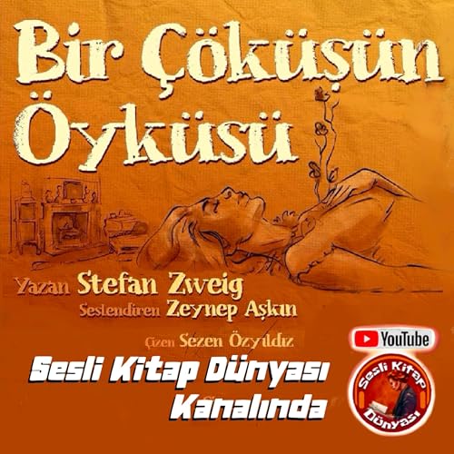 Bir &Ccedil;&ouml;k&uuml;ş&uuml;n &Ouml;yk&uuml;s&uuml; - Stefan Zweig - Sesli &Ouml;yk&uuml;