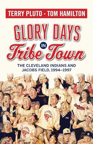 Glory Days in Tribe Town: The Cleveland Indians and Jacobs Field 1994–1997