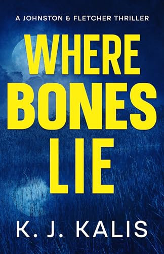 Where Bones Lie: A Johnston & Fletcher Thriller