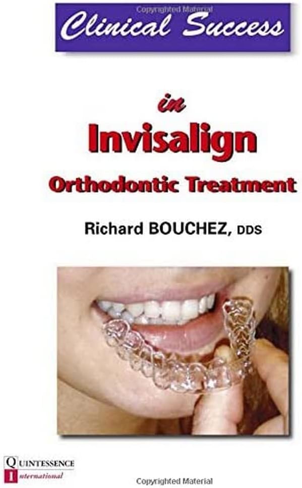 Clinical Success in Invisalign Orthodontic Treatment 1st Edition