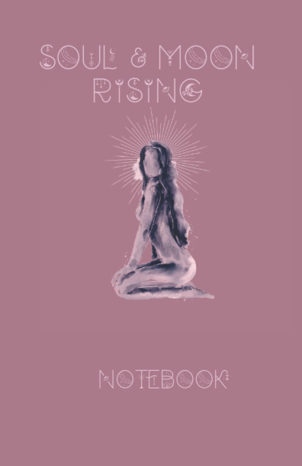 Soul and Moon Rising: Notebook