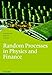 Random Processes in Physics and Finance (Oxford Finance Series)
