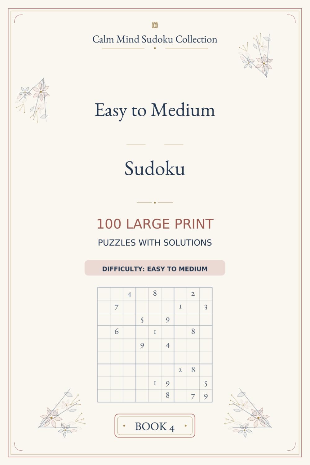 Easy to Medium Sudoku: 100 Large Print Puzzles with Solutions (Calm Mind Sudoku Collection 6x9in)