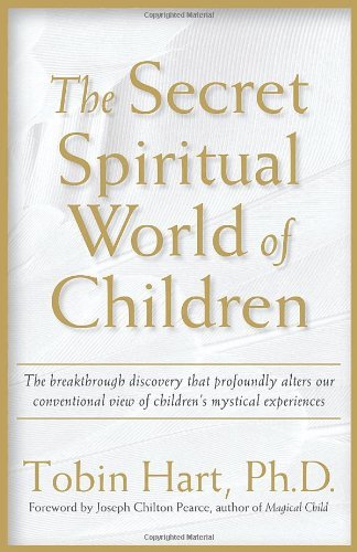 Buy The Secret Spiritual World of Children: The Breakthrough Discovery that Profoundly Alters Our Conventional View of Children's Mystical Experiences — BookShops.in