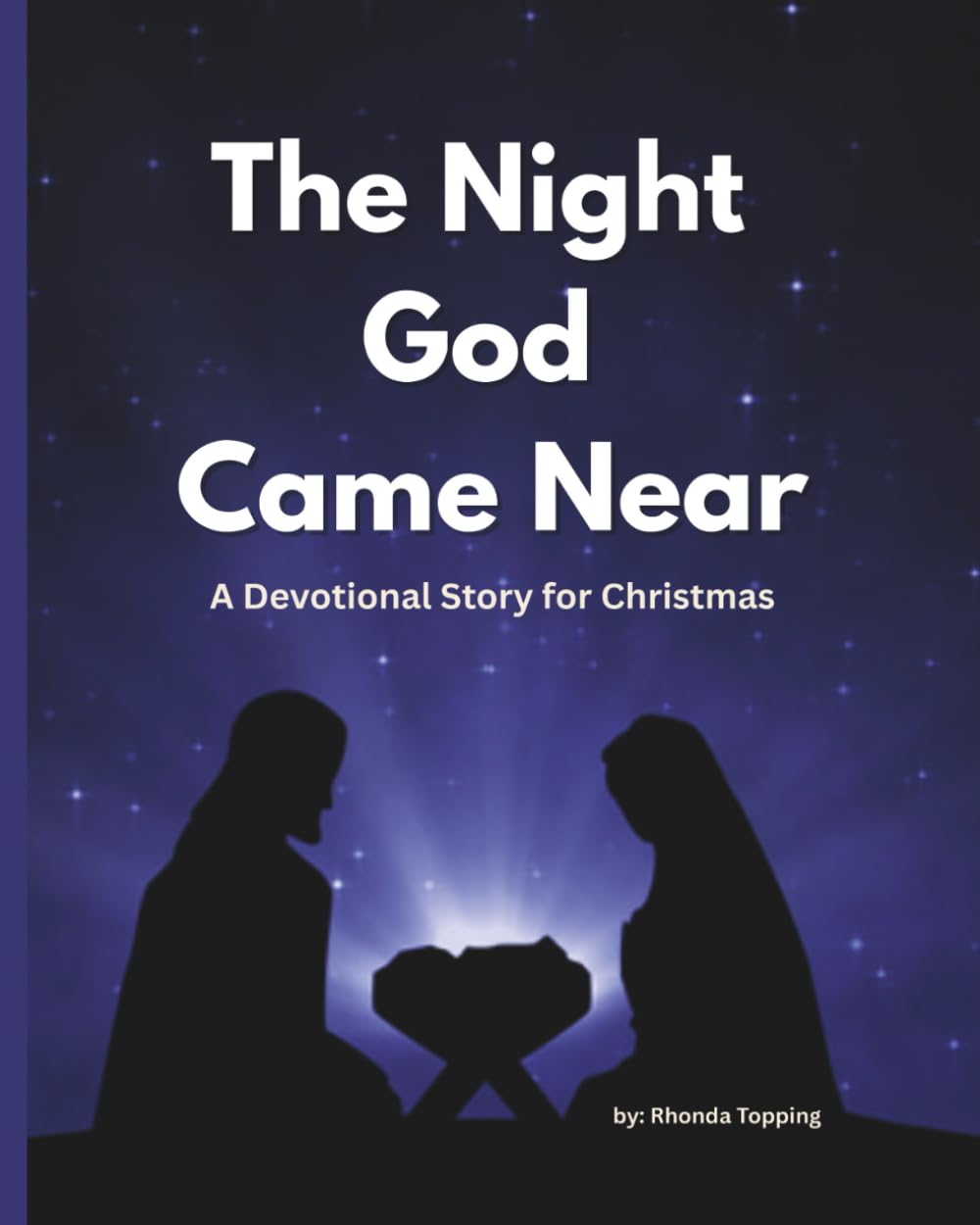 The Night God Came Near: A Devotional Story for Christmas