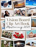 Vision Board Clip Art Book: 2025 B0DFBLYZ6J Book Cover