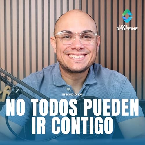 No todos Pueden ir contigo - Episodio 104 cover art