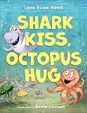 Shark Kiss, Octopus Hug: A Sweet and Funny Picture Book About Ocean Friendship for Kids (Ages 4-8)