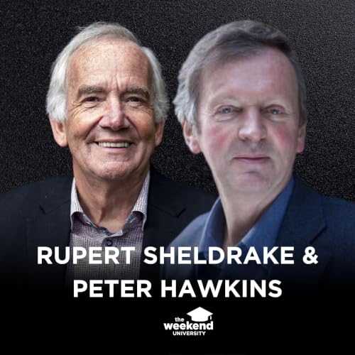 Rupert Sheldrake & Peter Hawkins-Morphic Resonance, Science & Spiritual Practices, The Extended Mind