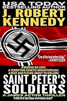 Saint Peter's Soldiers: A James Acton Thriller Book #14 1517361281 Book Cover