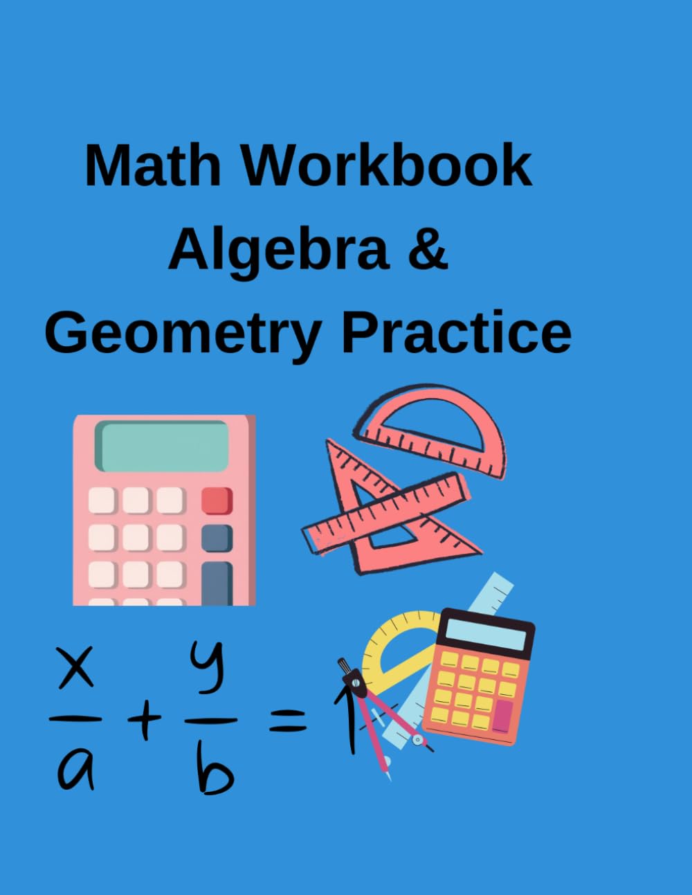 Math Workbook Algebra & Geometry Practice for Students