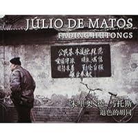 Julio de Matos: Fading Hutongs 9729897158 Book Cover