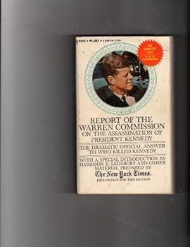 Report of the Warren Commission on the Assination of President Kennedy - The Dramatic Official Answer to Who Killed Kennedy - with a Special Introduction By Harrison E. Salisbury and Other Material Pr