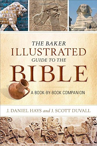 The Baker Illustrated Guide to the Bible: A Book-by-Book Companion